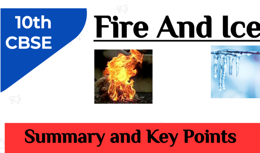 Fire And Ice CBSE 10 Th Summary And Main Points English With PK99 