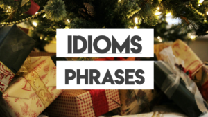 idioms and phrases, useful for students