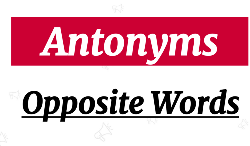 Opposite words or Antonyms