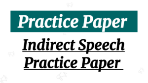 indirect speech worksheet practice paper