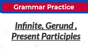 infinitve gerund or participl;e