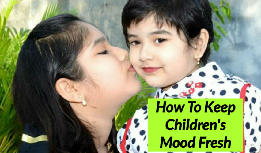 how to keep children's mood fresh