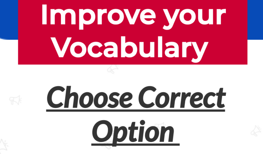 improve your vocabulary - Choose correct option
